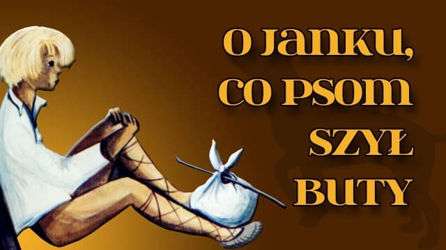 Janek, który psom szył buty w Kordianie – historia pełna inspiracji Janek, który psom szył buty w Kordianie – historia pełna inspiracji